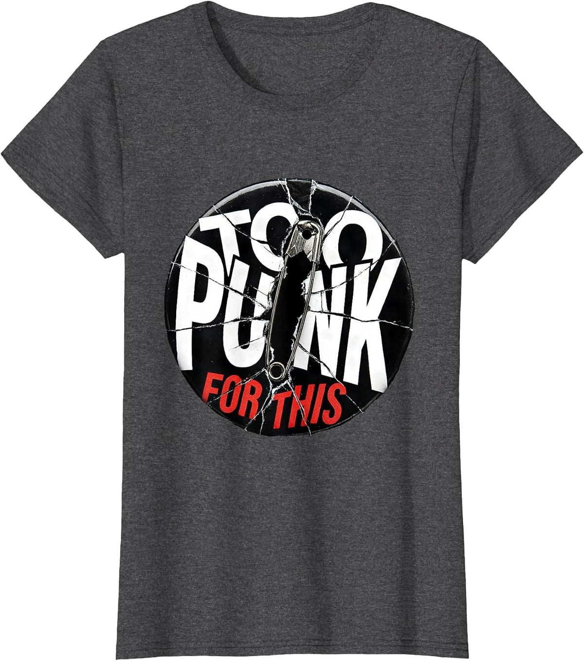Women's Too Punk For This Rebellious Rock Design T-Shirt - Dark Heather Grey