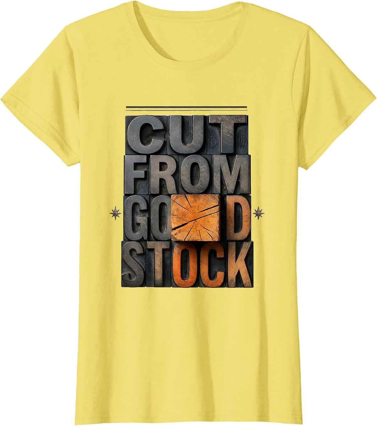 Women's Cut From Good Stock Funny Woodworking Carpenter Dad Humor T-Shirt - Lemon Yellow