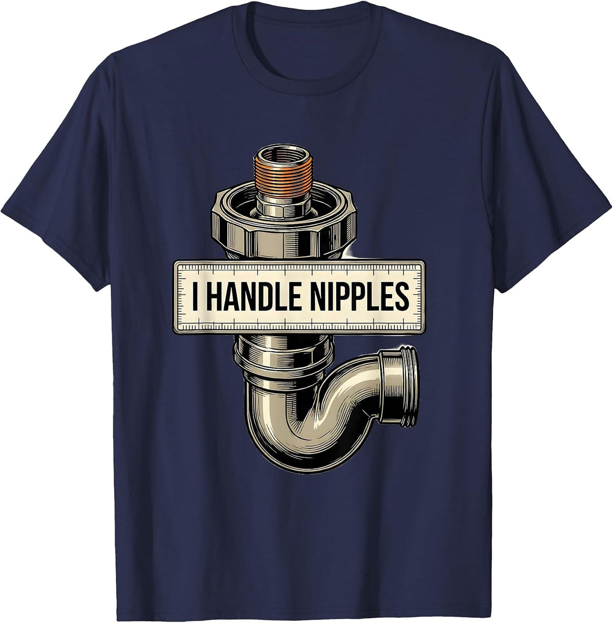 I Handle Nipples Funny Plumber Pipefitter Gift Occupation T-Shirt - Navy Blue