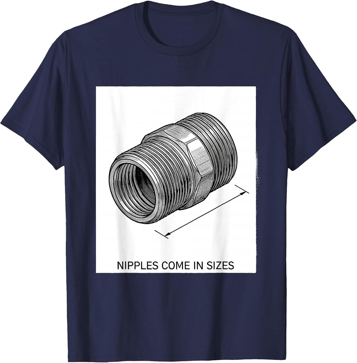 Nipples Come In Sizes Funny Plumber Pipefitter Gift T-Shirt - Navy Blue