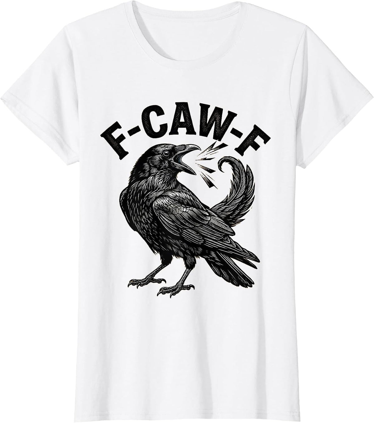 F-CAW-F Funny Crow Gothic Humor Dark Humor T-Shirt - White
