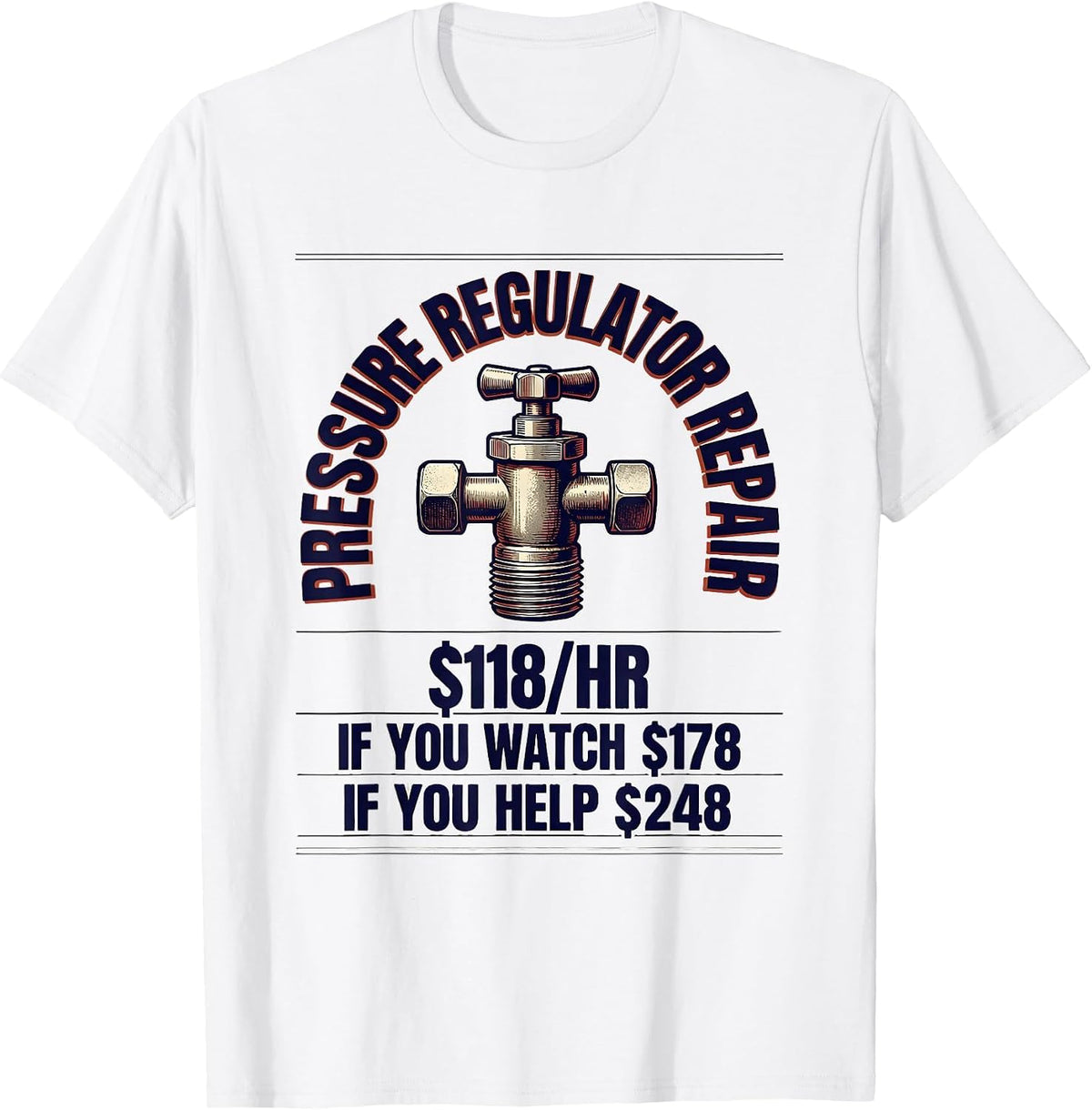 Men's Pressure Regulator Repair Funny Plumber Gift T-Shirt - White