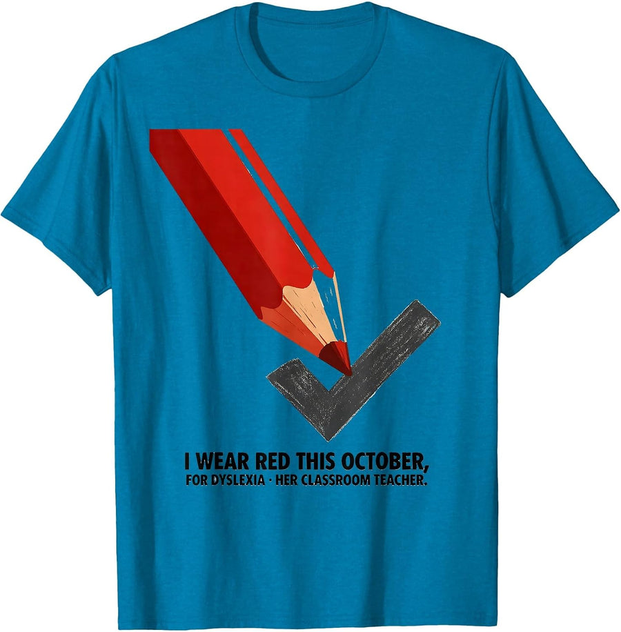 I Wear Red This October for Dyslexia, Her Classroom Teacher T-Shirt - Sapphire Blue