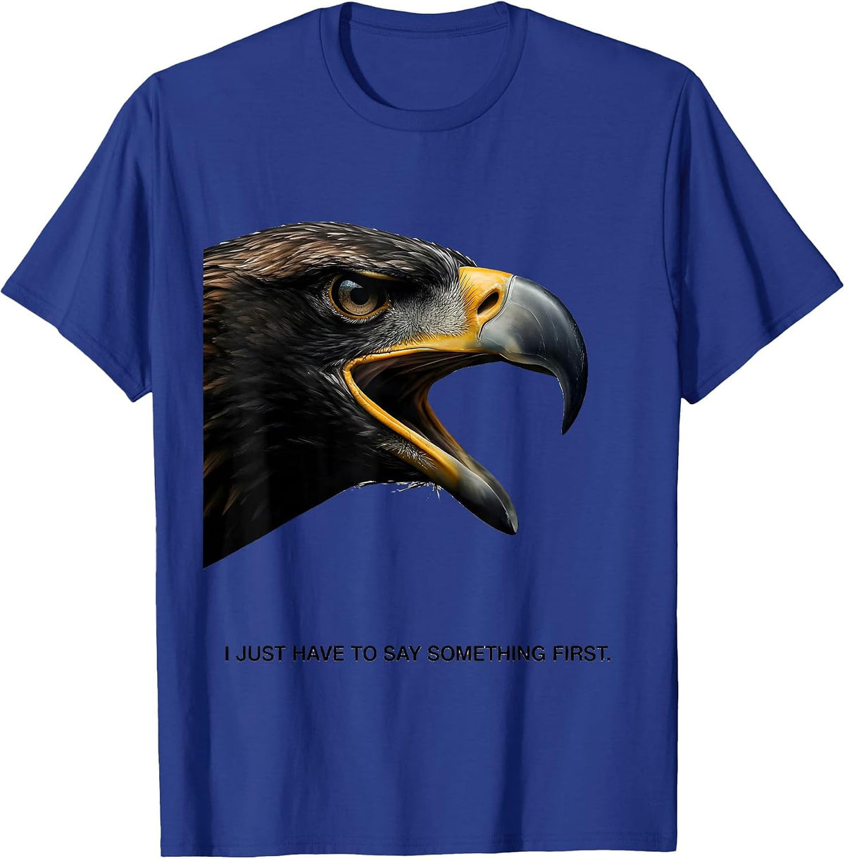 I Just Have To Say Something First Funny Bald Eagle Retro T-Shirt - Royal Blue