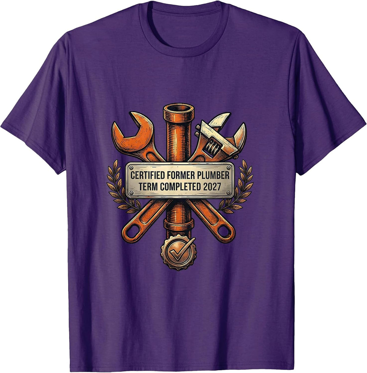 Men's Certified Former Plumber. Term Completed 2027 Funny T-Shirt - Purple