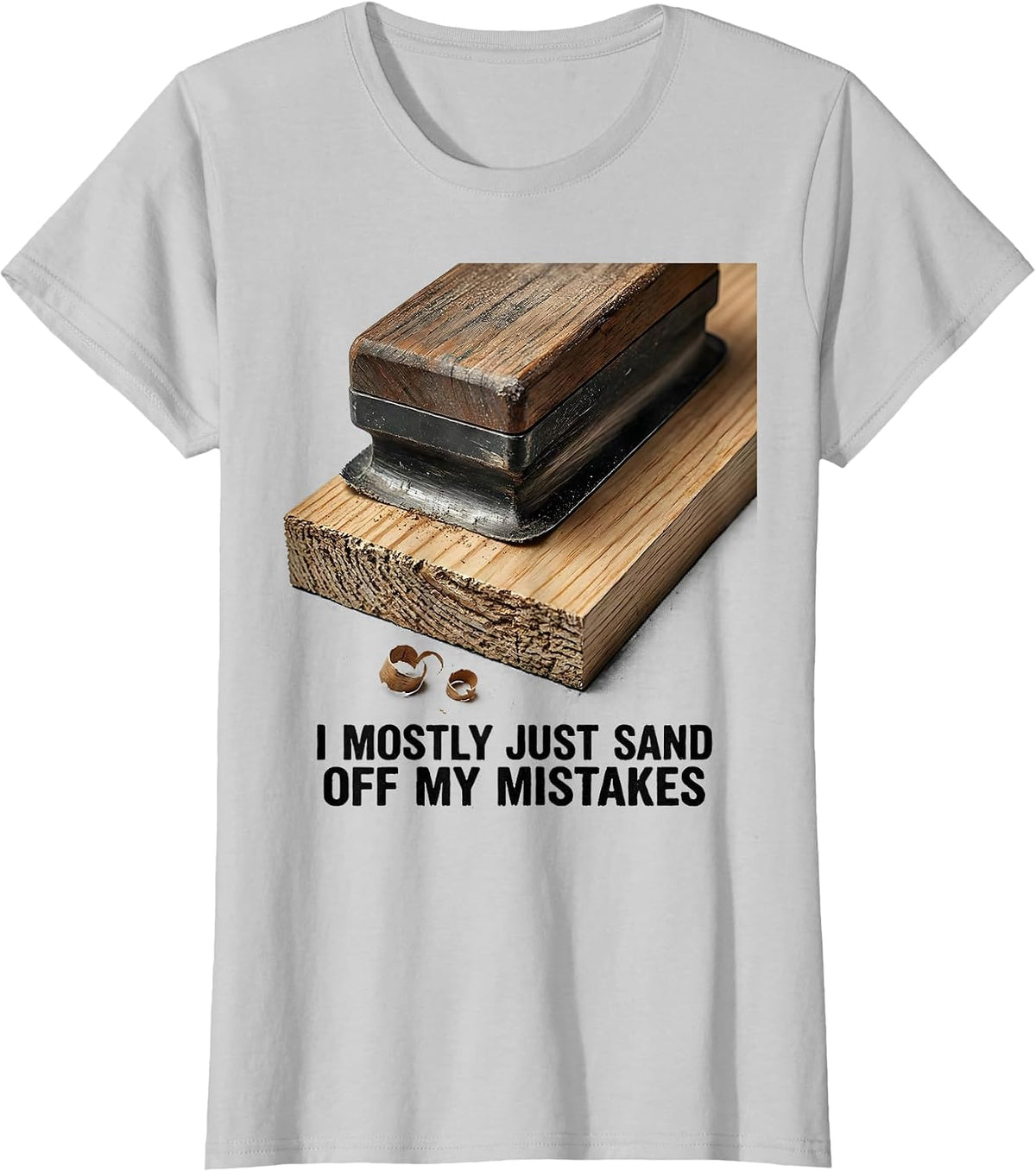 Women's I Mostly Just Sand Off My Mistakes Funny Carpenter Dad T-Shirt - Silver Grey