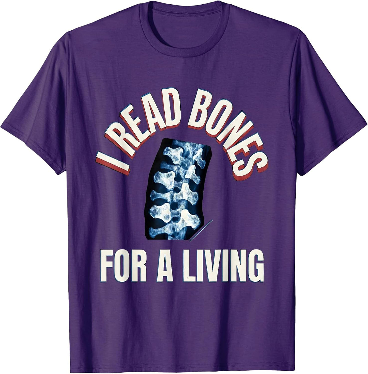 Men's I Read Bones For A Living Funny Radiology Tech Humor T-Shirt - Purple