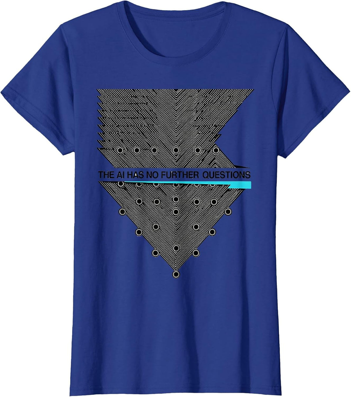 Women's The AI Has No Further Questions New Wave Typography Tech T-Shirt - Royal Blue