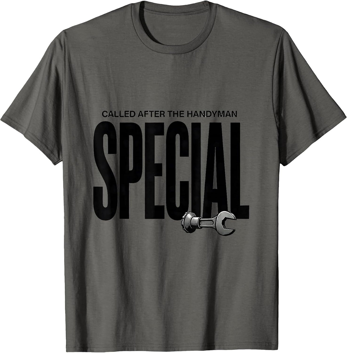 Called After The Handyman Special Funny Plumber Dad Gift T-Shirt - Asphalt Grey