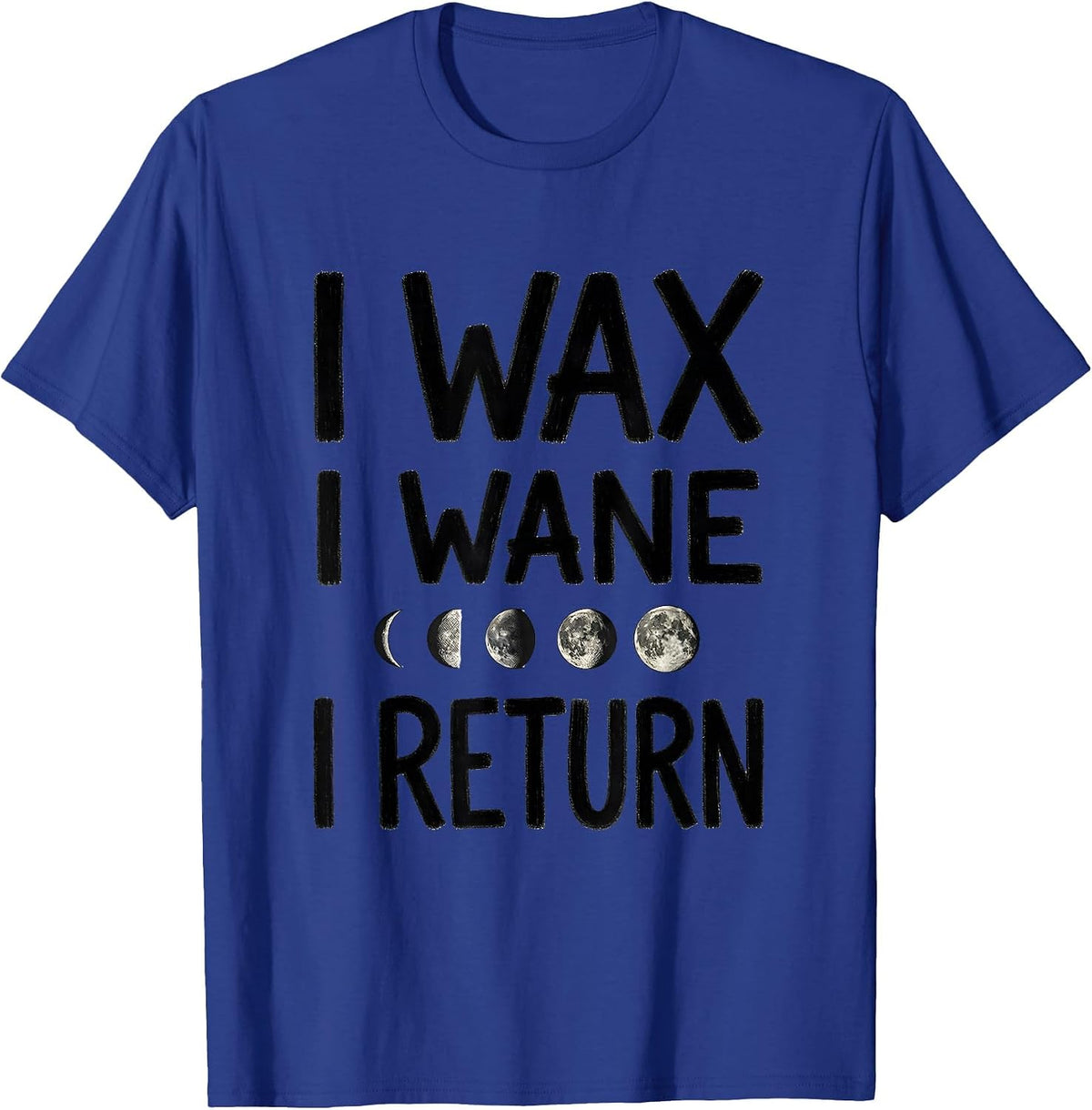 Men's I Wax, I Wane, I Return Celestial Moon Phase Astronomy Boho T-Shirt - Royal Blue