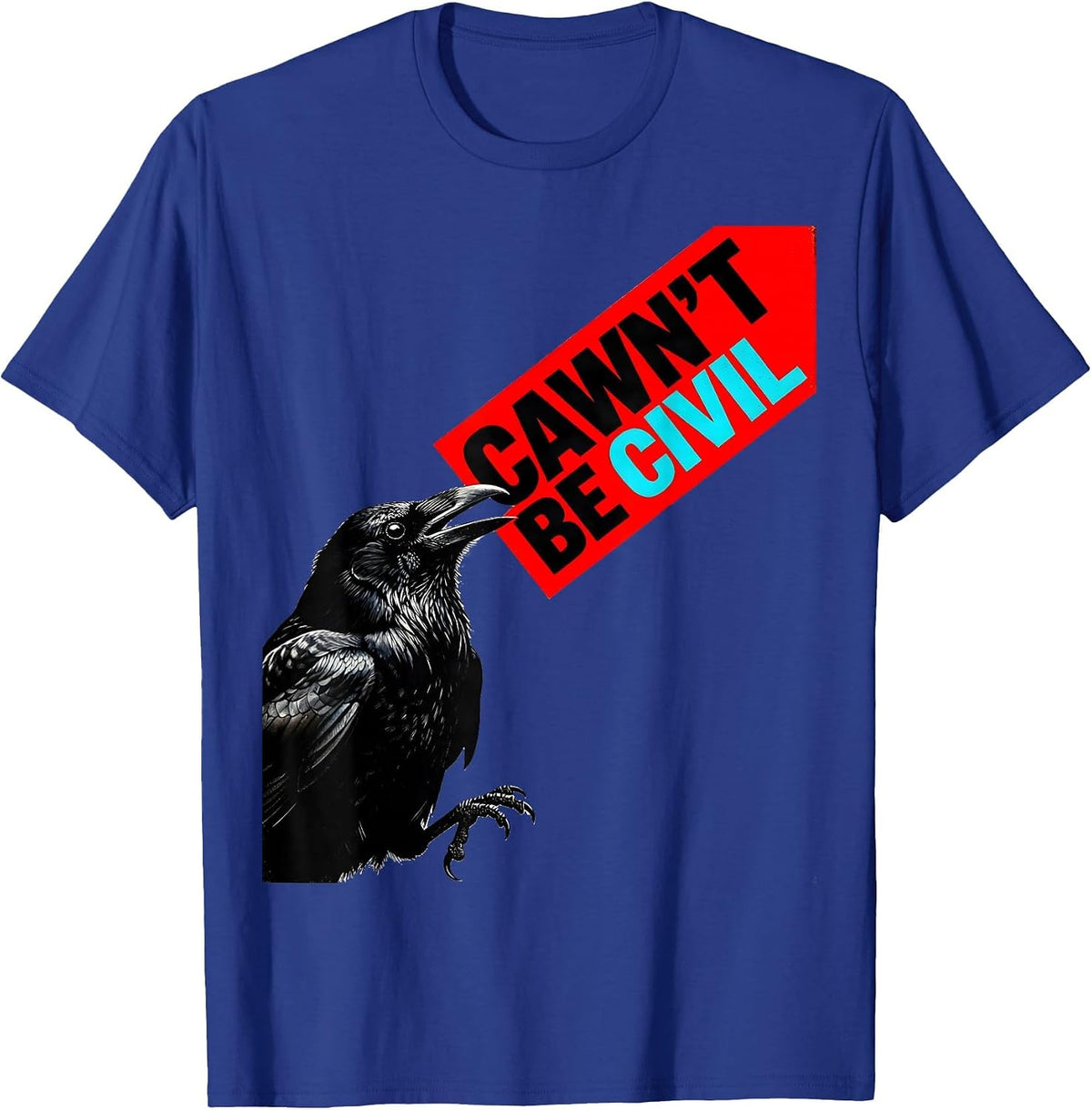 Men's Cawn't Be Civil Funny Crow Raven Dark Humor Gothic Halloween T-Shirt - Royal Blue