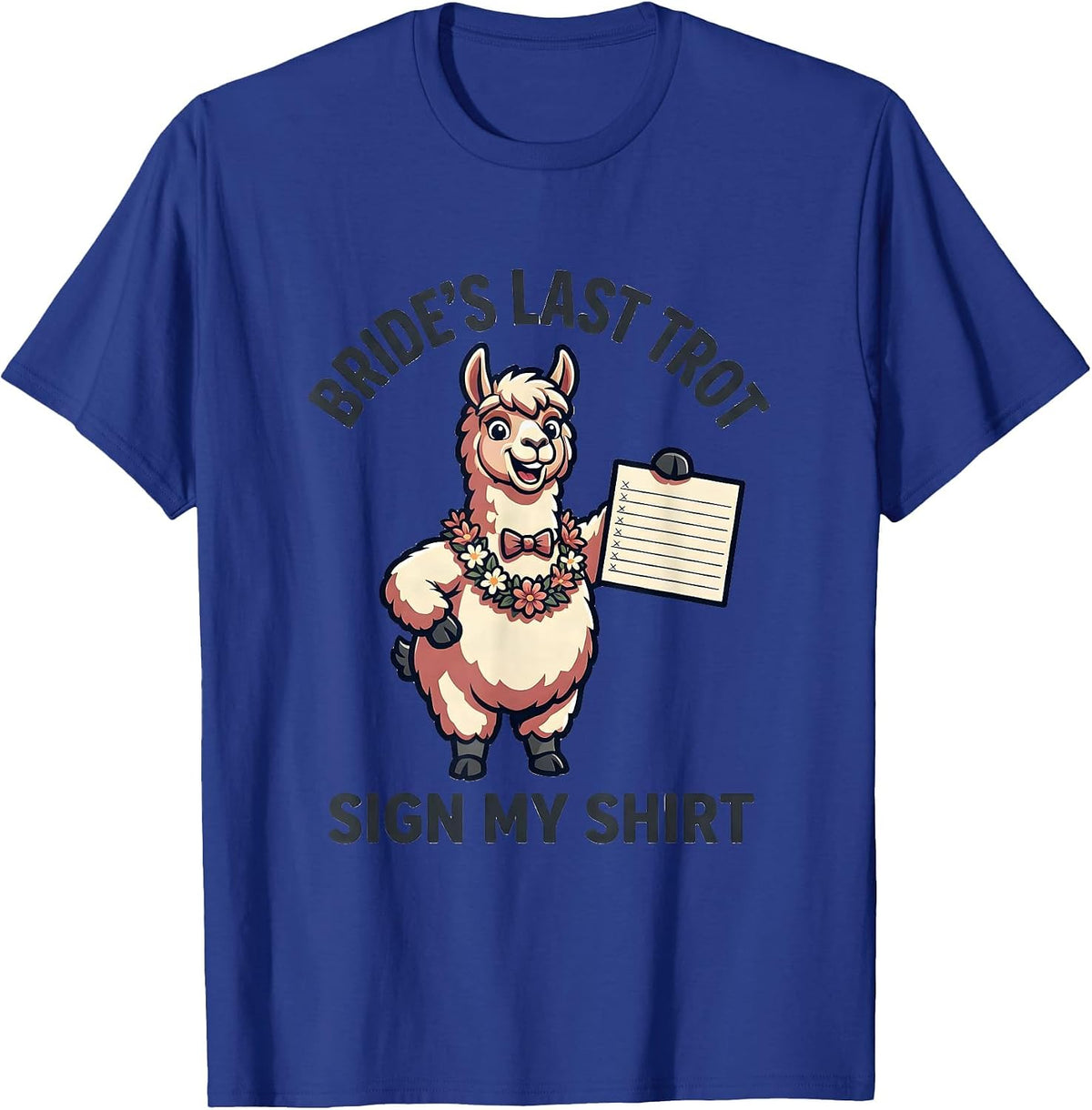 Men's Bride's Last Trot Sign My Shirt Funny Bachelor Party T-Shirt - Royal Blue