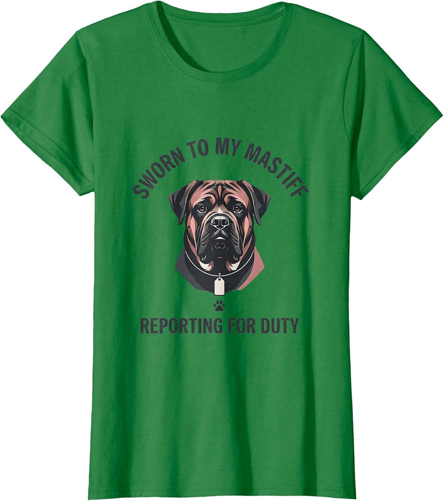 Women's Sworn To My Mastiff, Reporting For Duty Dog Lover T-Shirt - Kelly Green