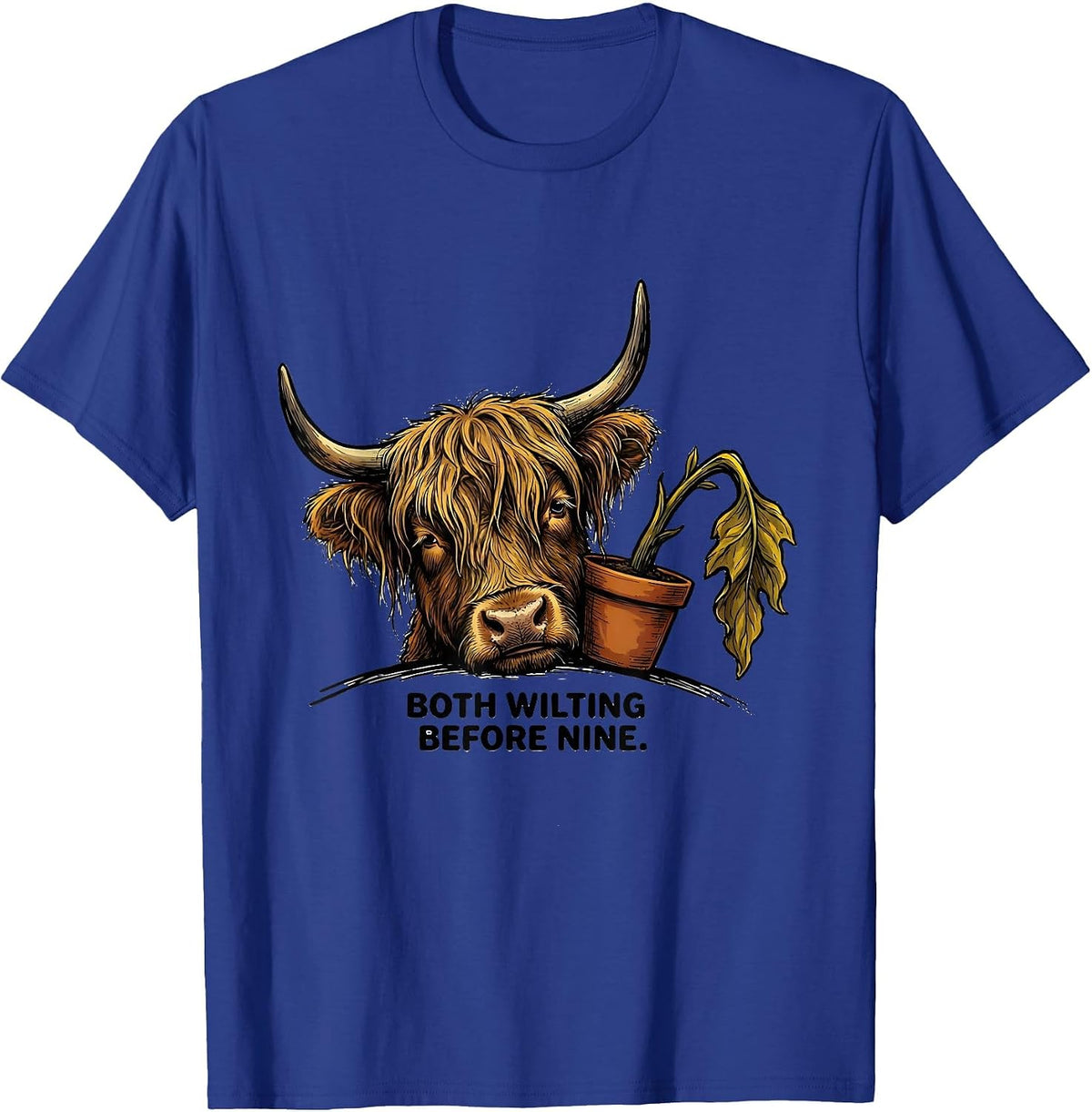 Men's Both Wilting Before Nine Funny Highland Cow Farm Animal T-Shirt - Royal Blue