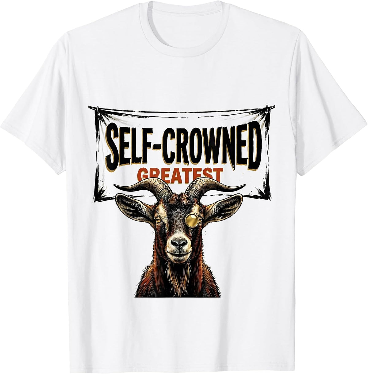 Men's Self-Crowned Greatest Funny Goat With Sunglasses Showcard T-Shirt - White