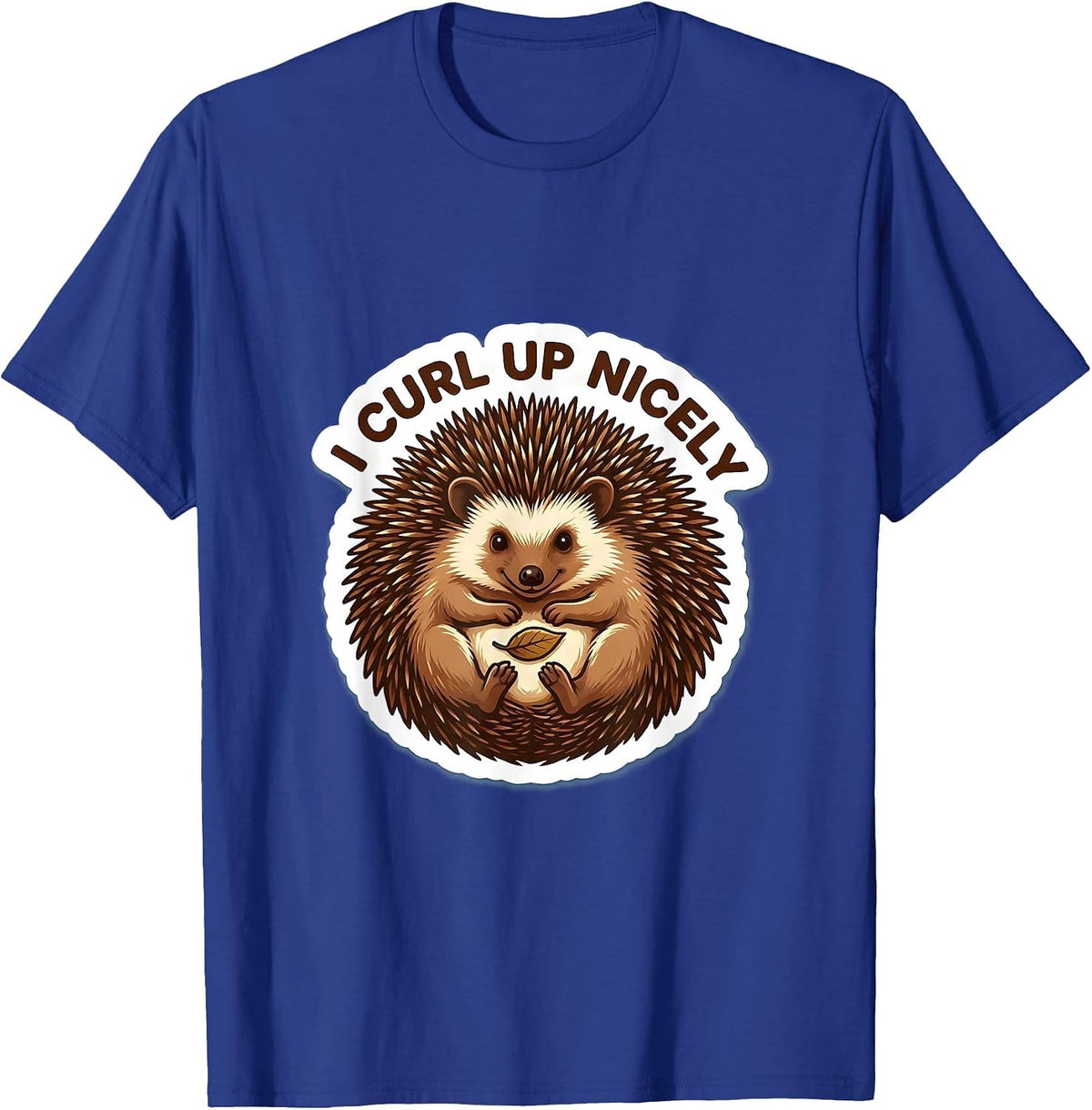 I Curl Up Nicely Funny Hedgehog Lover Gift for Kids T-Shirt - Royal Blue