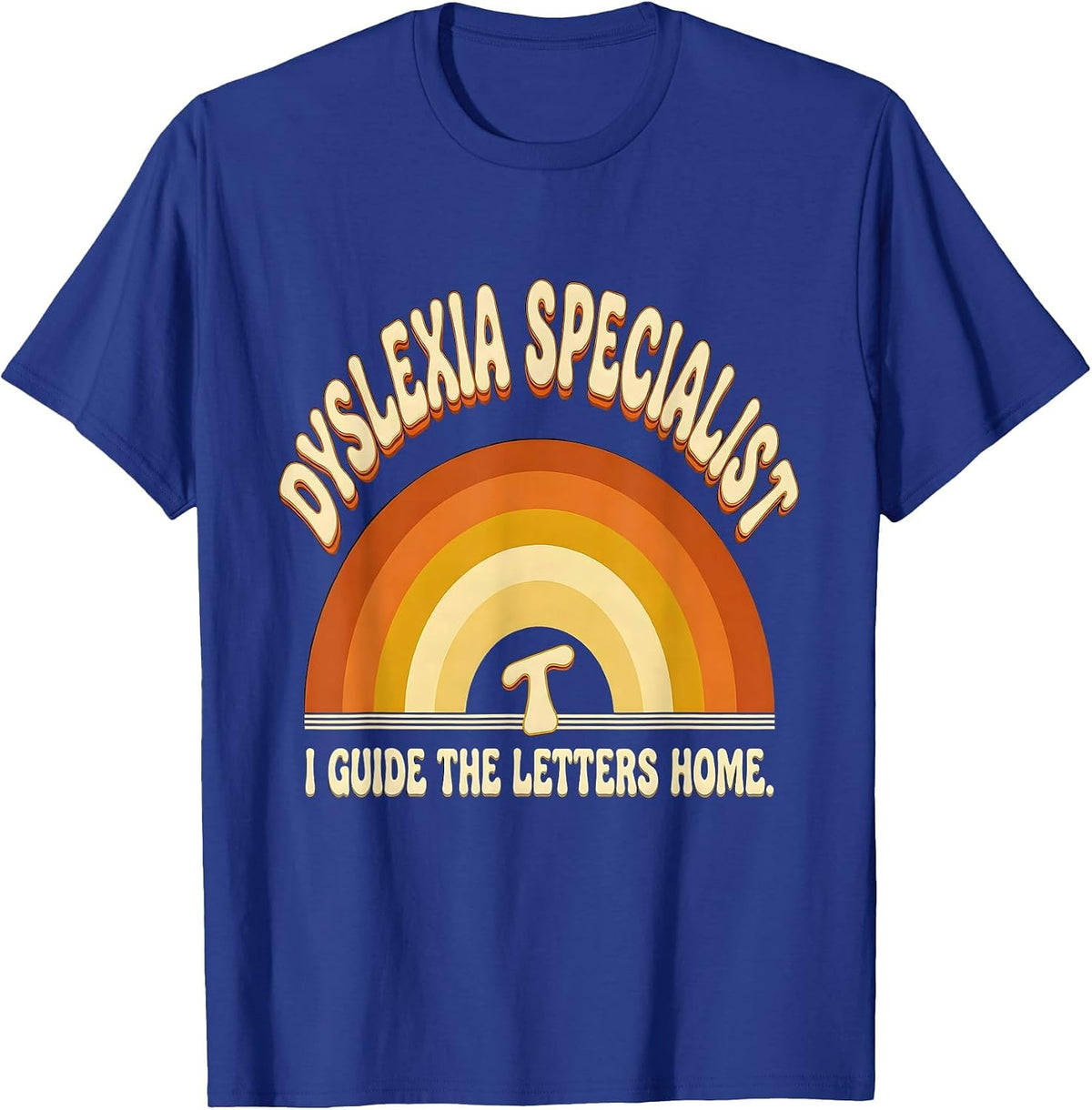 Dyslexia Specialist: I Guide The Letters Home Retro T-Shirt - Royal Blue