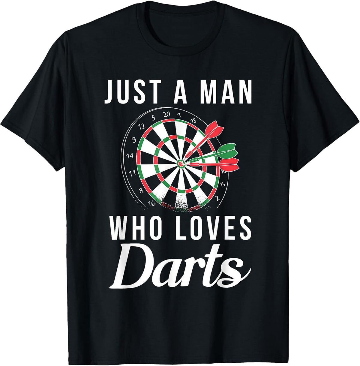 Just a Man who Loves Darts Pub Dart Player T-Shirt - Black