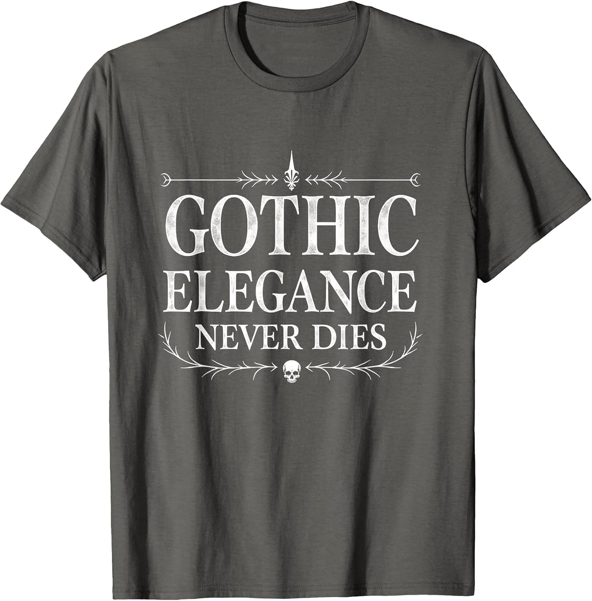 Gothic Elegance Never Dies Dark Romance Design T-Shirt - Asphalt Grey