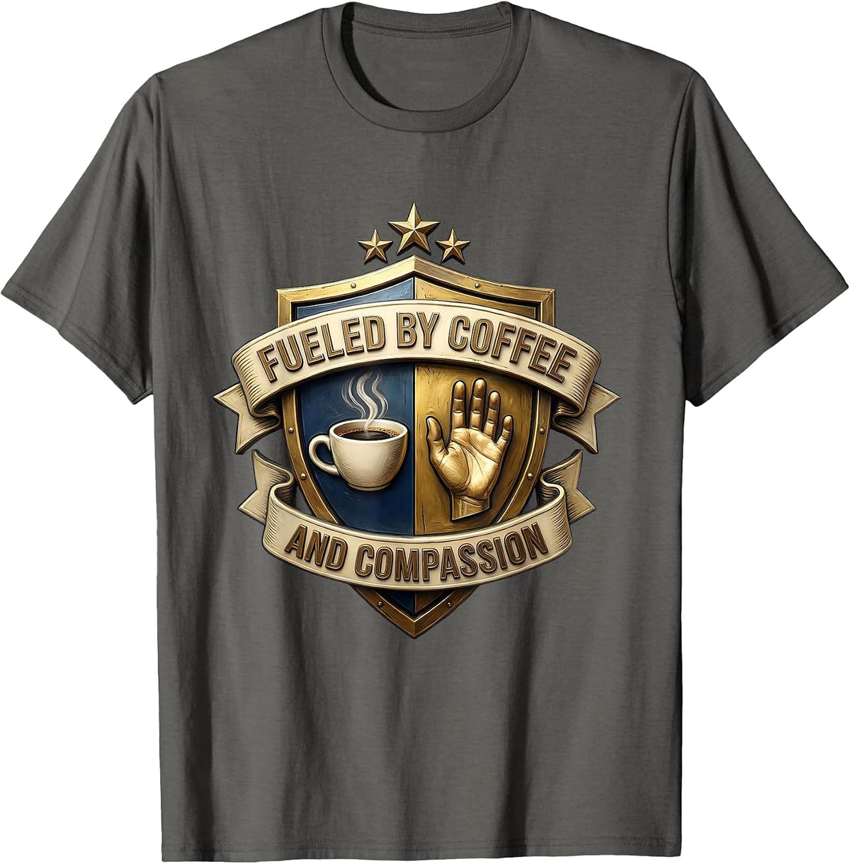 Fueled by Coffee and Compassion Professional Design T-Shirt - Asphalt Grey