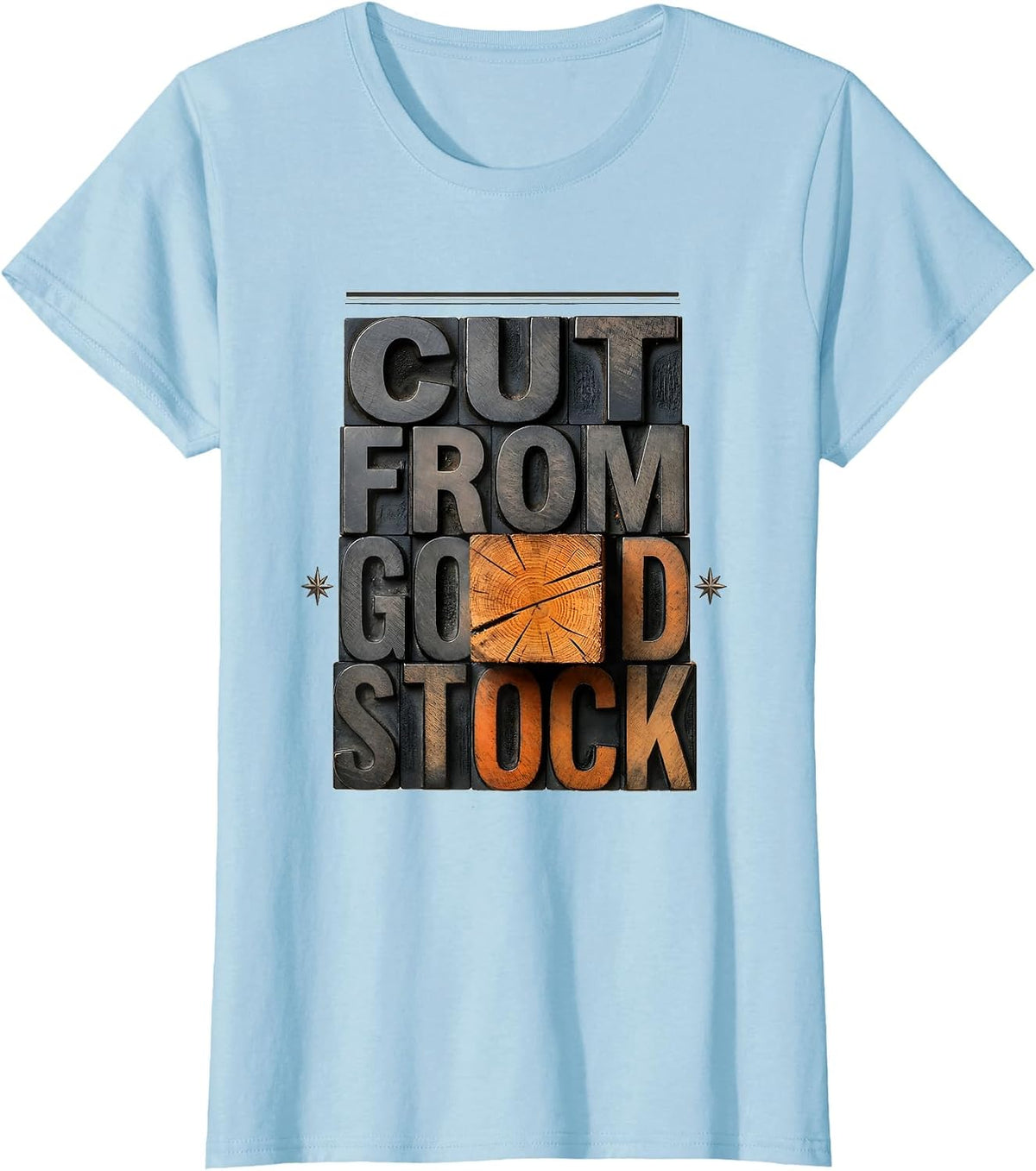 Women's Cut From Good Stock Funny Woodworking Carpenter Dad Humor T-Shirt - Baby Blue