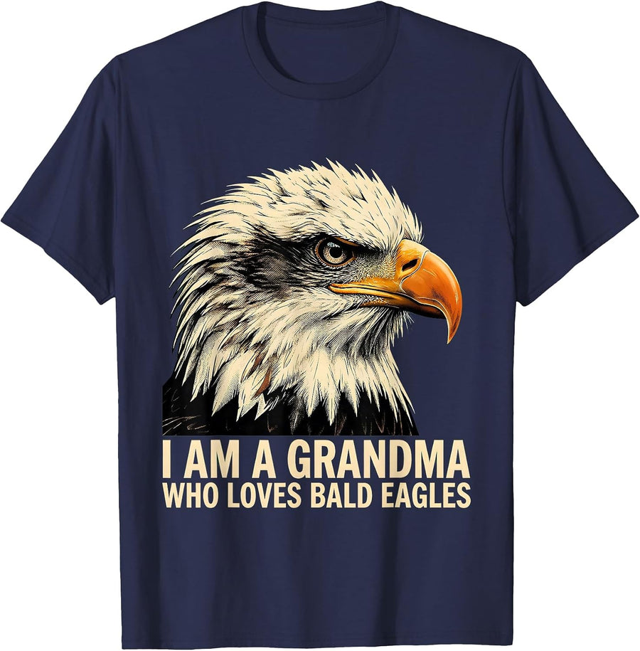 I Am A Grandma Who Loves Bald Eagles Funny Eagle Lover Humor T-Shirt - Navy Blue