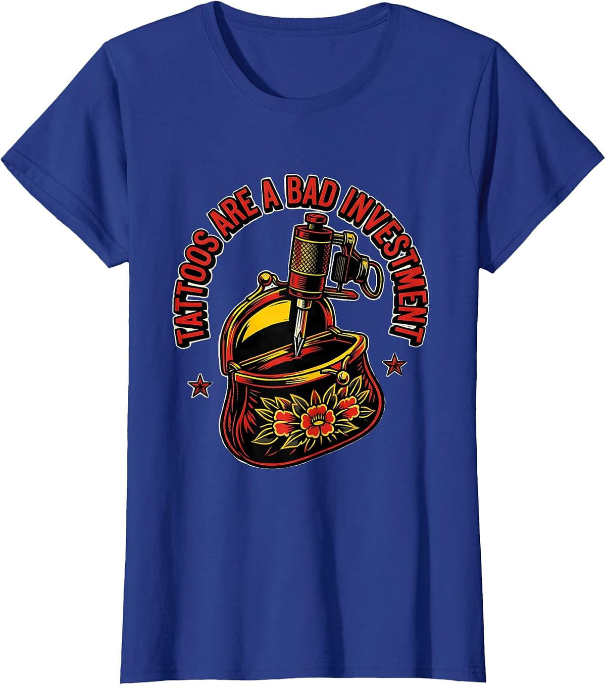 Women's Tattoos Are A Bad Investment Funny Tattoo Owner Humor T-Shirt - Royal Blue