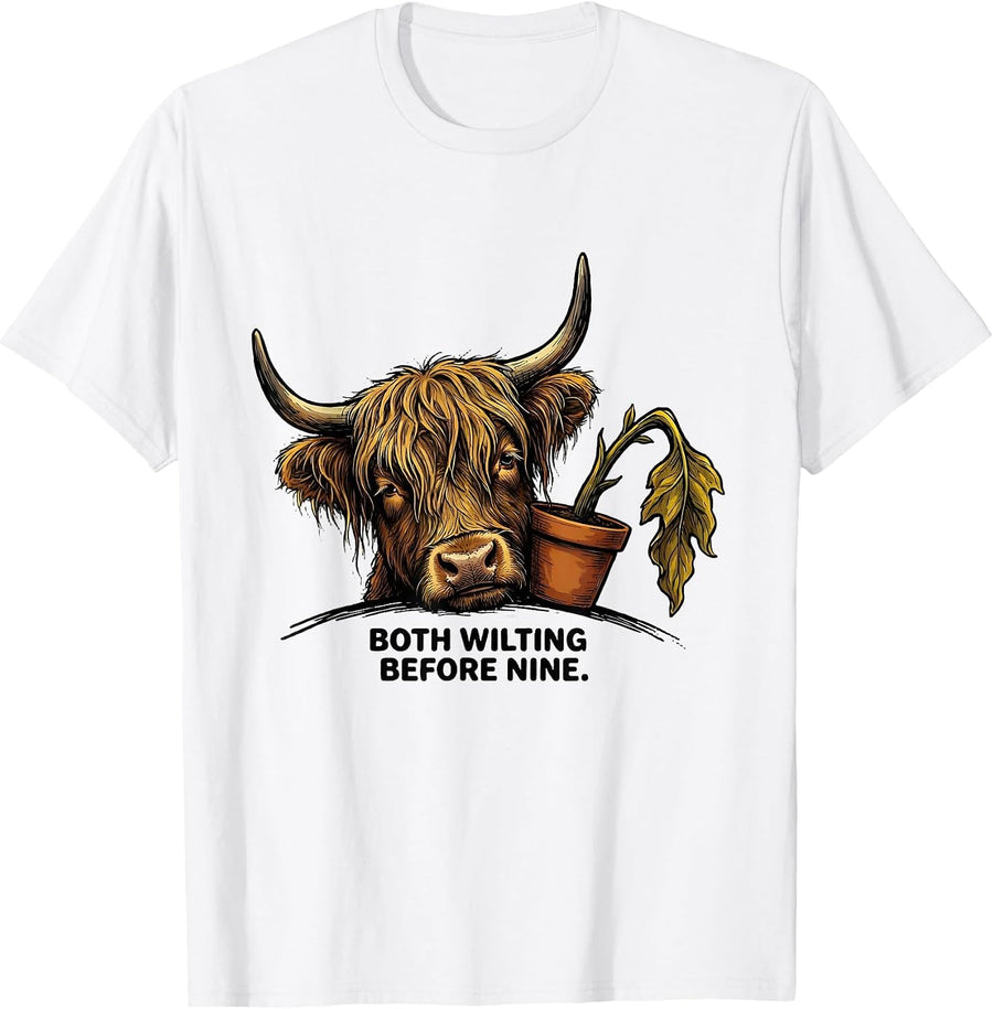 Men's Both Wilting Before Nine Funny Highland Cow Farm Animal T-Shirt - White