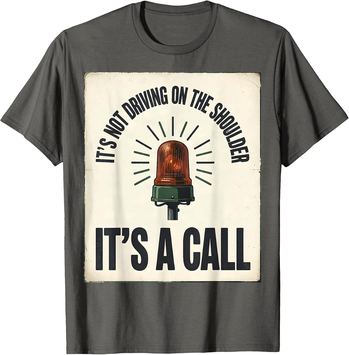 Men's It's Not Driving On The Shoulder, It's A Call Funny EMT T-Shirt - Asphalt Grey