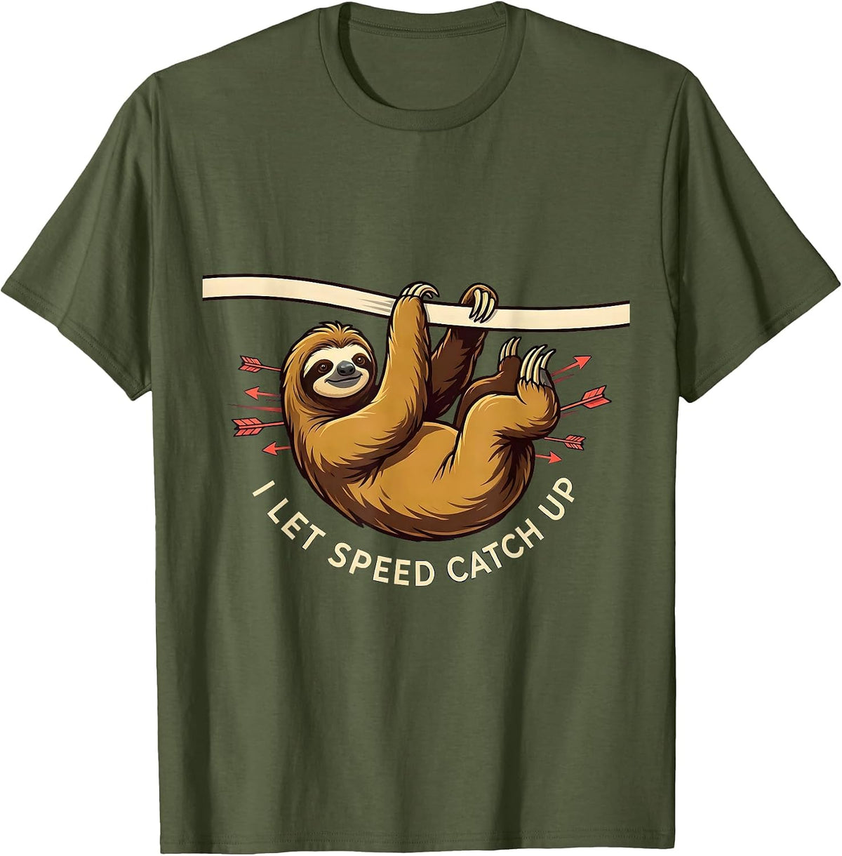 I Let Speed Catch Up Funny Sloth Lover Humor Novelty Gift T-Shirt - Olive Green