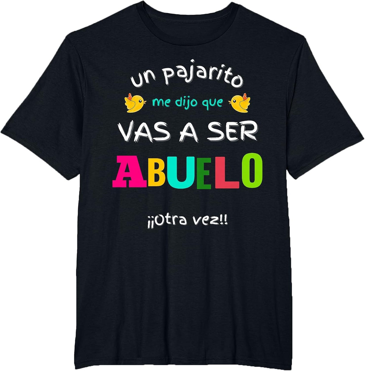 Vas a ser Abuelo Otra Vez Sorpresa Anuncio Embarazo Abuelos T-Shirt - Black