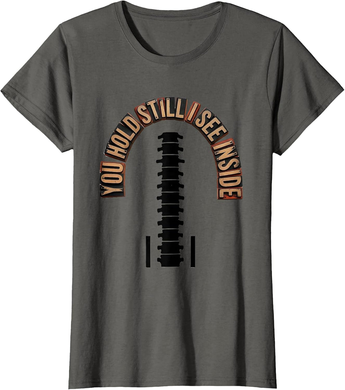 Women's You Hold Still, I See Inside Wood Type Letterpress Radiology T-Shirt - Asphalt Grey