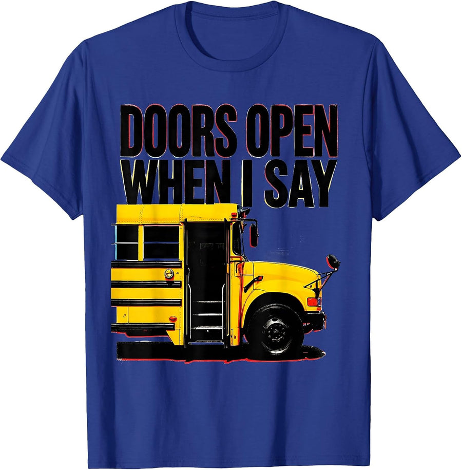 Doors Open When I Say Funny School Bus Driver Costume Humor T-Shirt - Royal Blue