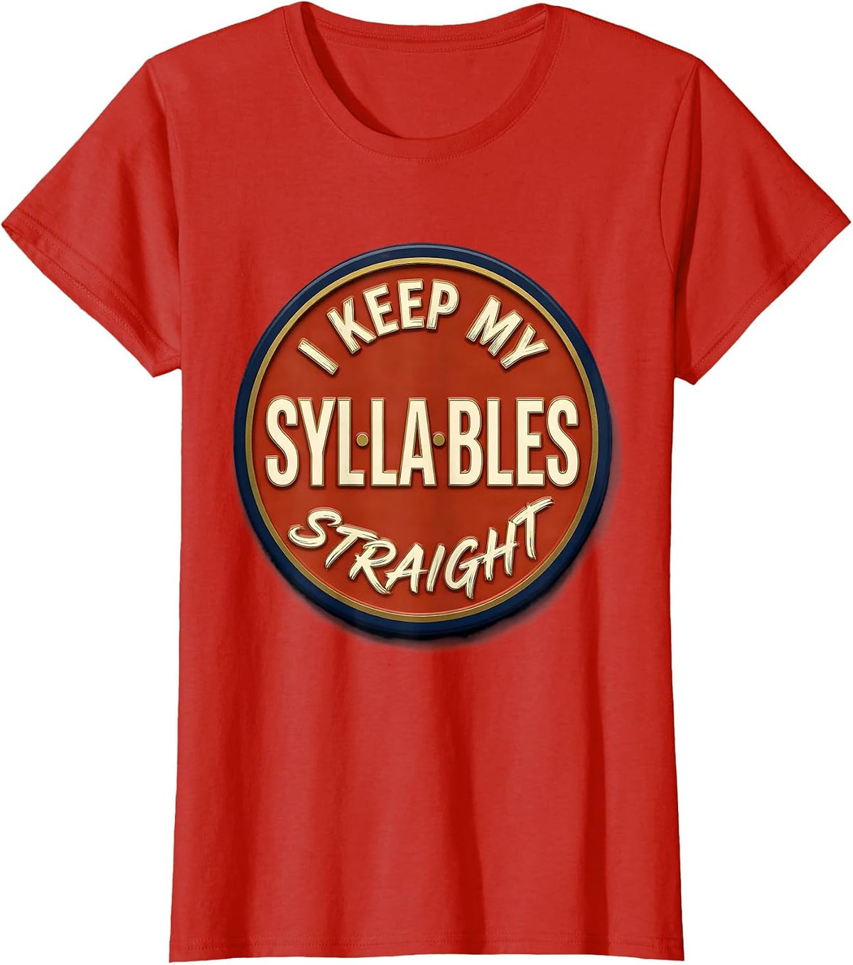 I Keep My Syllables Straight Funny Dyslexia Awareness T-Shirt - Red