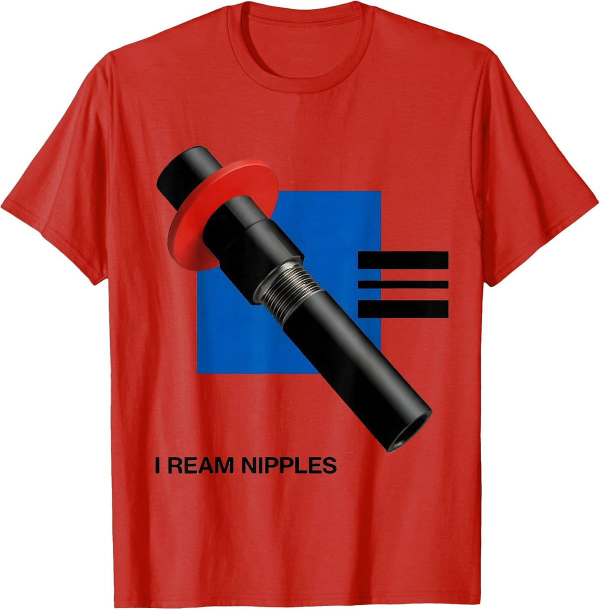 Men's I Ream Nipples Funny Plumber Pipefitter Steamfitter Gift T-Shirt - Red