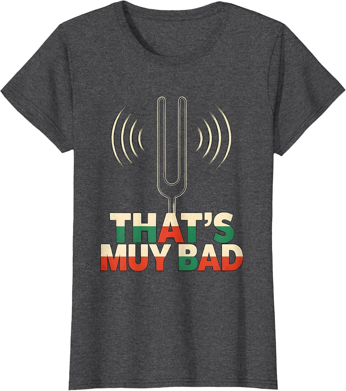 Women's That's Muy Bad Funny Mexican Spanish Bilingual Humor T-Shirt - Dark Heather Grey