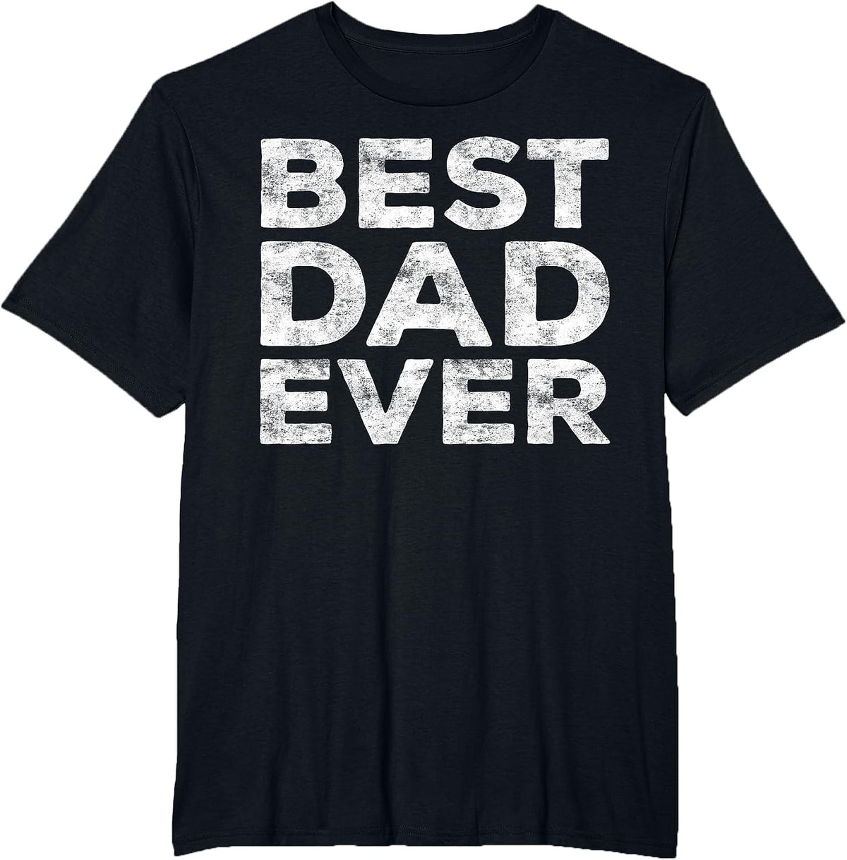 Best Dad Ever Shirt Men Daddy Fathers Day T-Shirt - Black