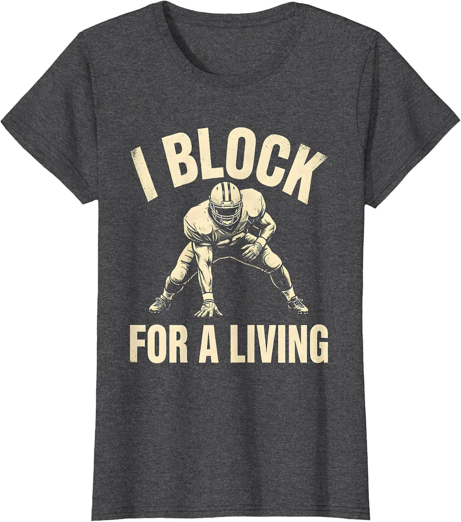 Women's I Block For A Living Funny Football Fan Offensive Lineman T-Shirt - Dark Heather Grey