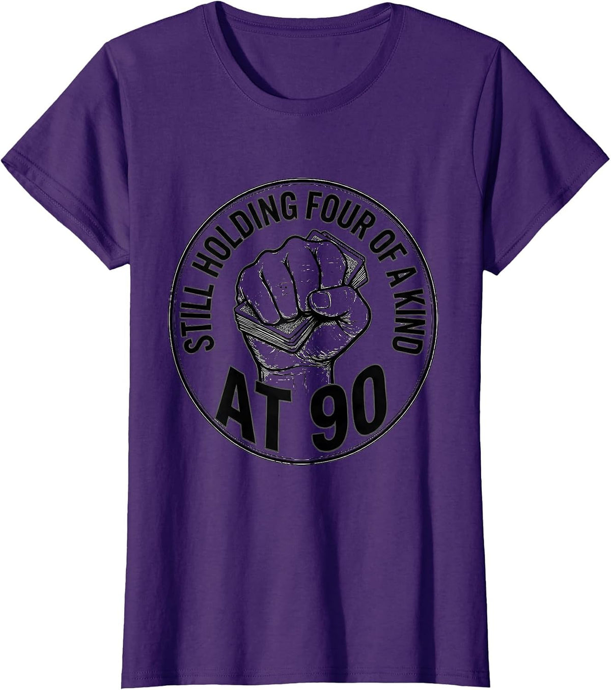 Women's Still Holding Four Of A Kind At 90 Funny Milestone Birthday T-Shirt - Purple