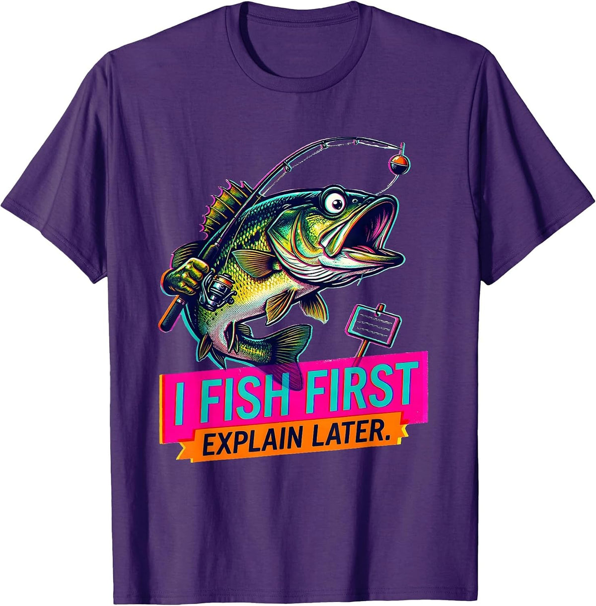 I Fish First, Explain Later Funny Fishing Humor Gift T-Shirt - Purple