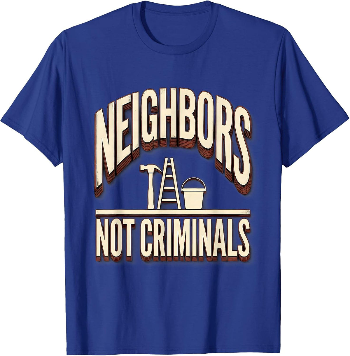 Neighbors Not Criminals Political Debate Activist Statement T-Shirt - Royal Blue