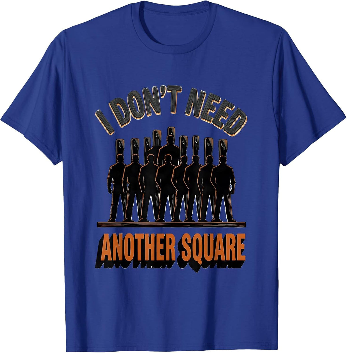 Men's I Don't Need Another Square Funny Woodworking Carpenter Dad T-Shirt - Royal Blue