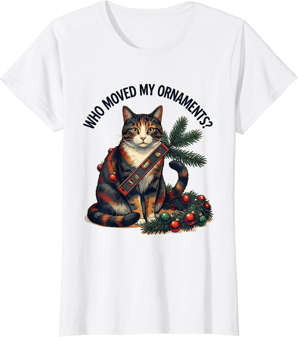 Who Moved My Ornaments Funny Christmas Cat Humor T-Shirt - White