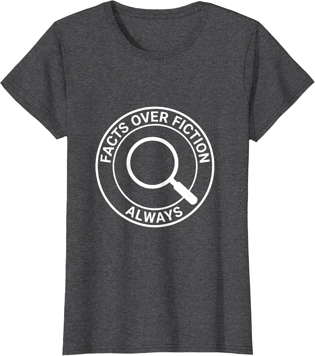 Women's Facts Over Fiction Always Bold Statement Design T-Shirt - Dark Heather Grey