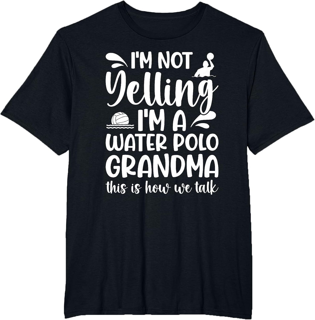 I'm A Water Polo Grandma of A Water Polo Player Grandmother T-Shirt - Black
