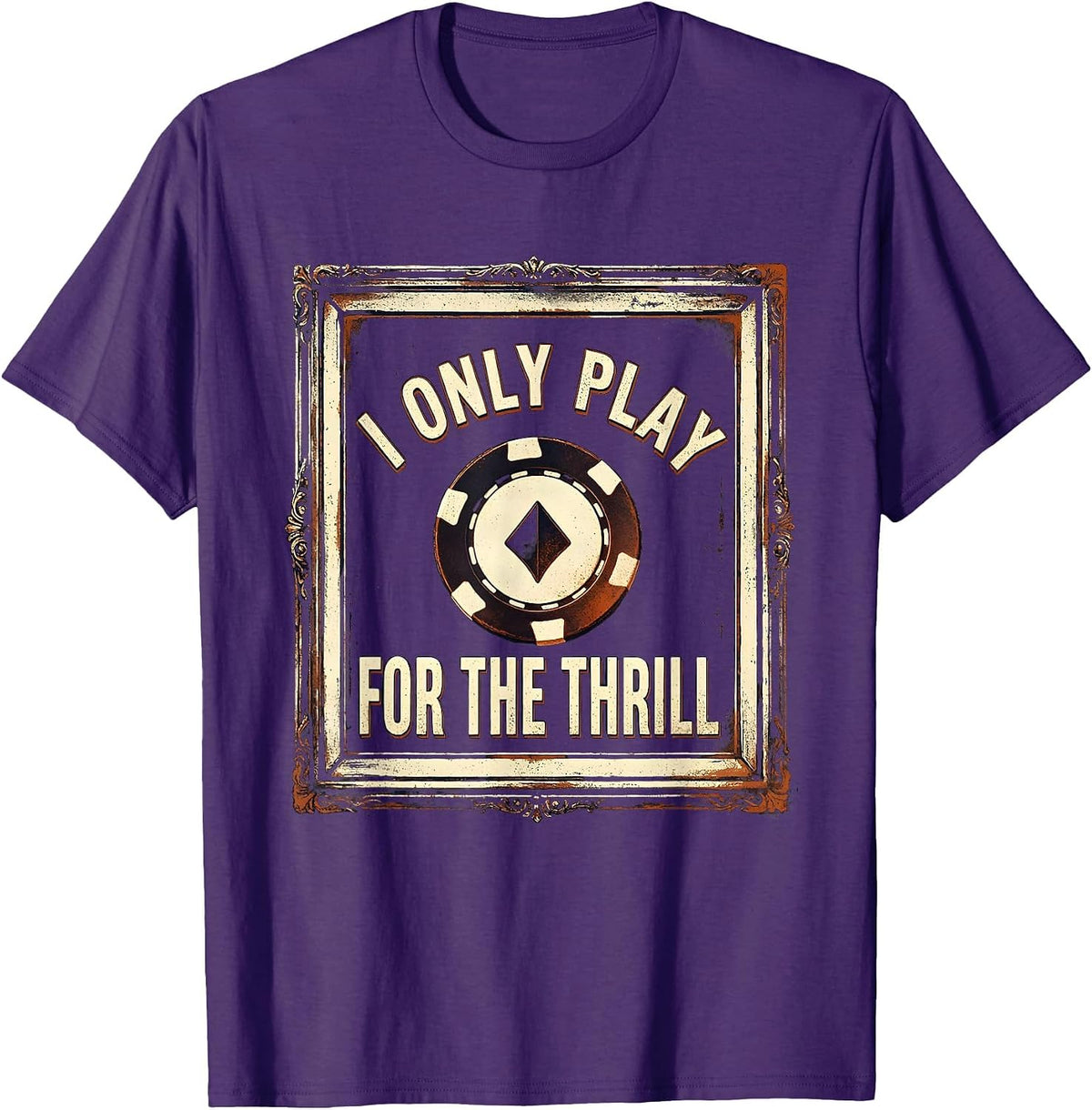 I Only Play For The Thrill Vintage Gambling Humor T-Shirt - Purple
