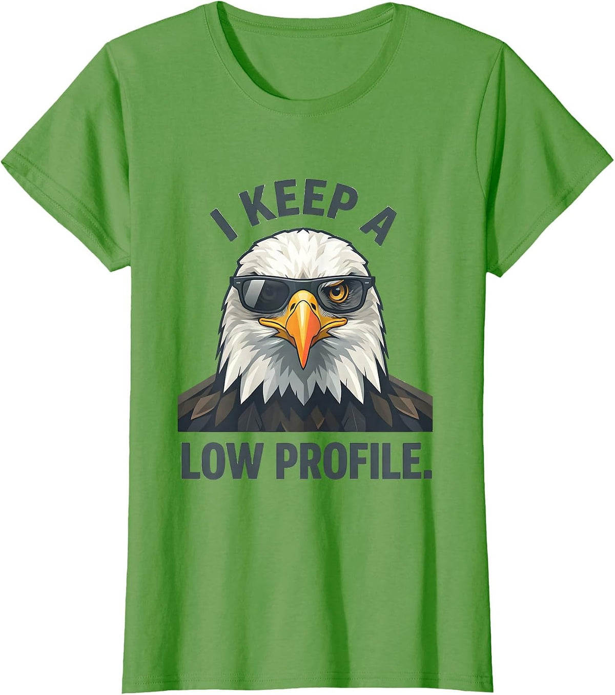 Women's I Keep A Low Profile Funny Bald Eagle Sunglasses Mascot T-Shirt - Grass Green