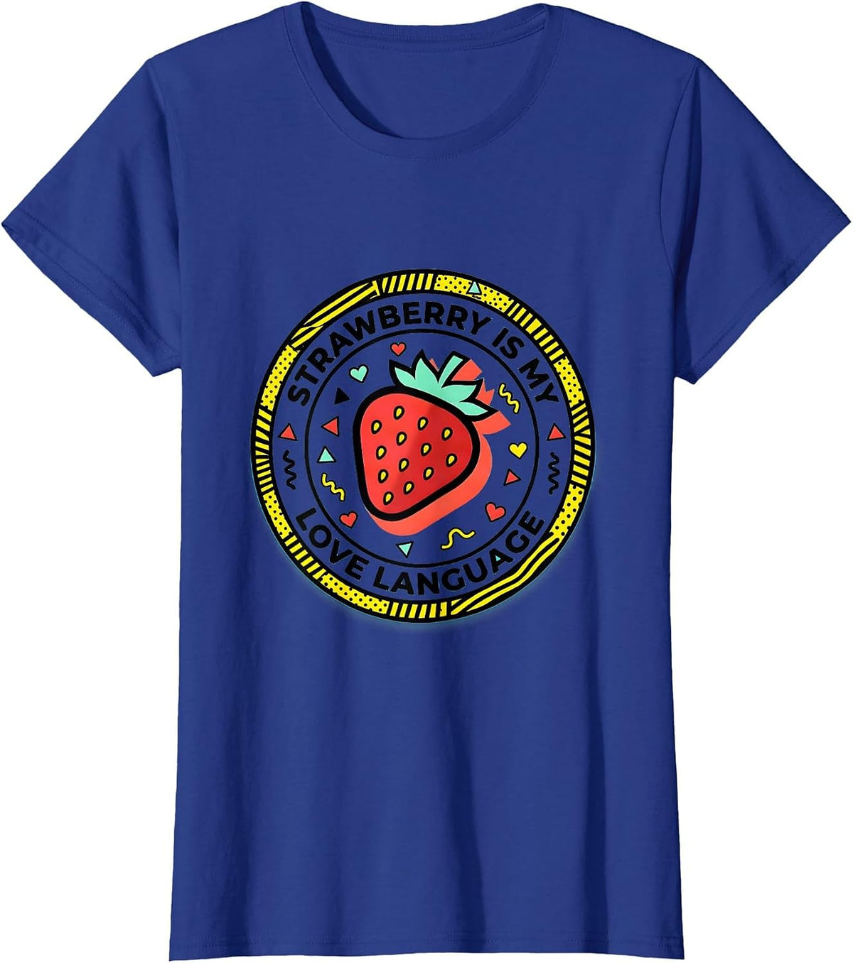 Women's Strawberry Is My Love Language Fruit Design T-Shirt - Royal Blue