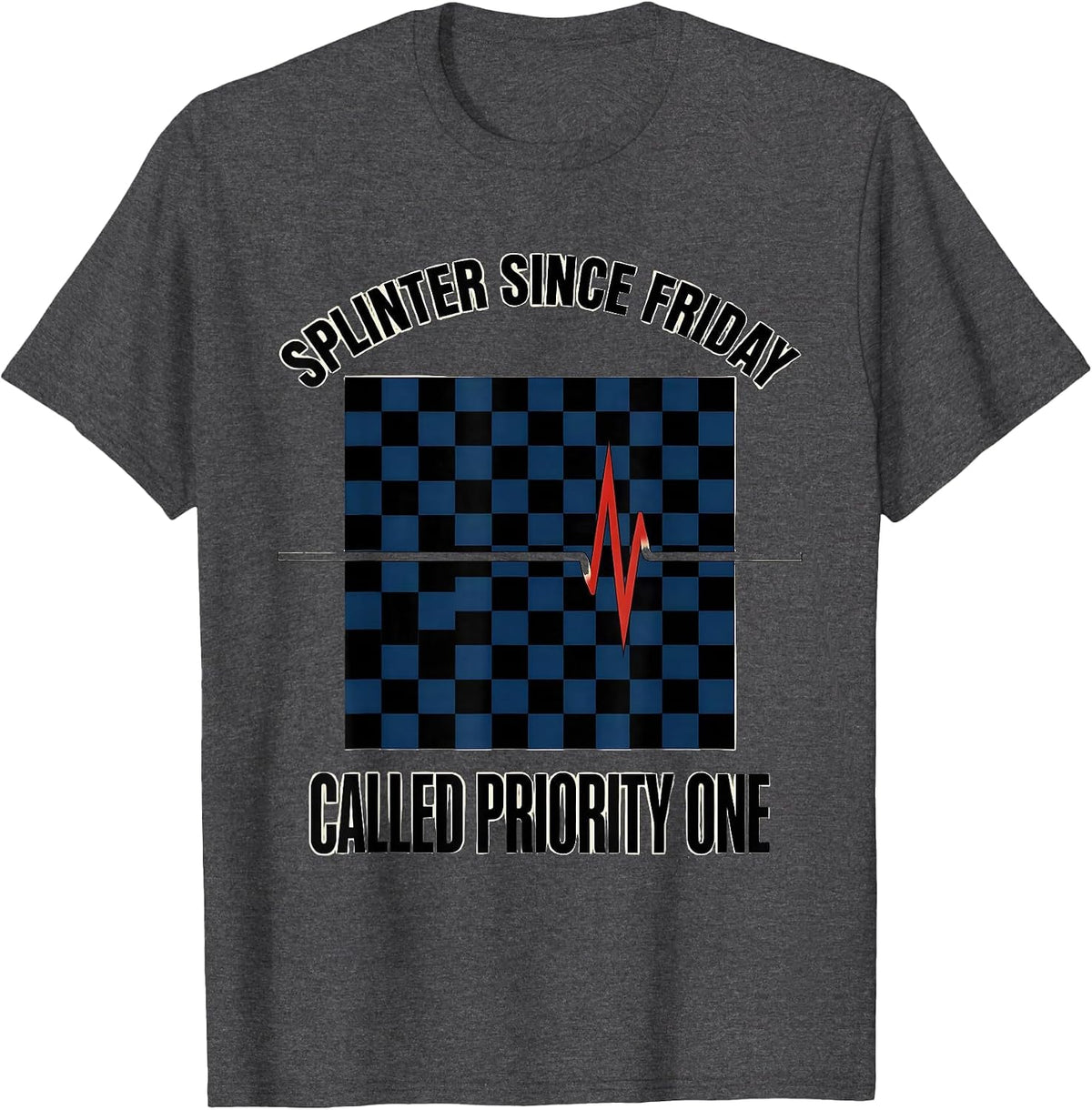 Splinter Since Friday Called Priority One EMT T-Shirt - Dark Heather Grey