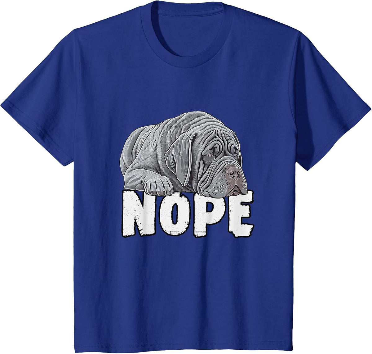Neapolitan Mastiff Nope Funny Lazy Pet Dog Cute T-Shirt - Royal Blue